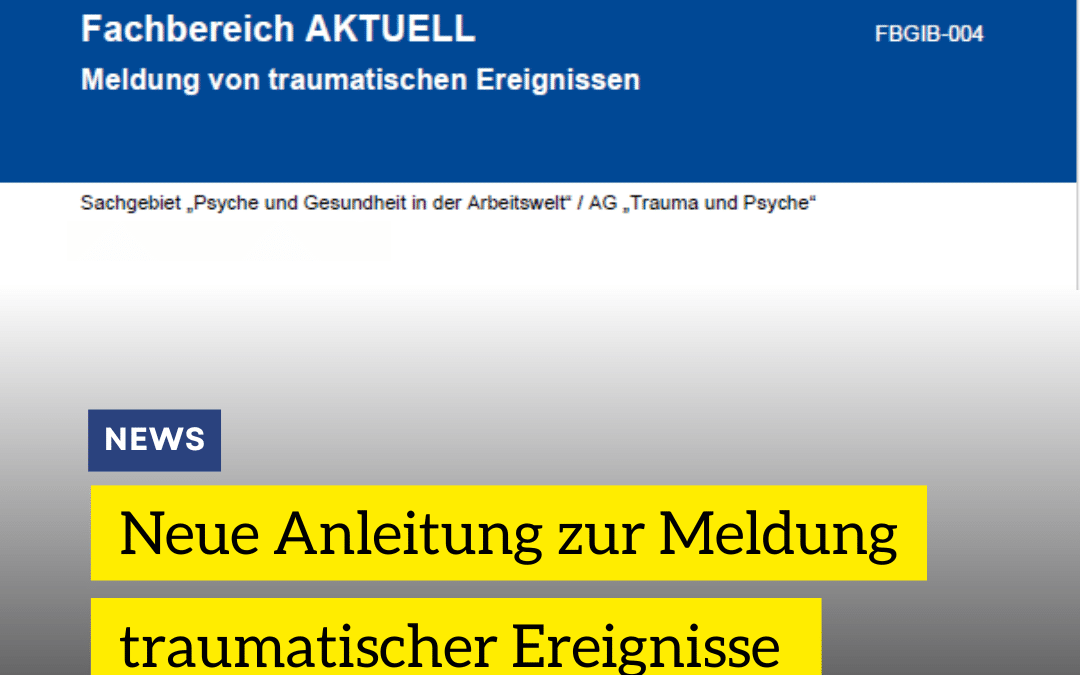 Neue Anleitung zur Meldung traumatischer Ereignisse seit Juli 2024